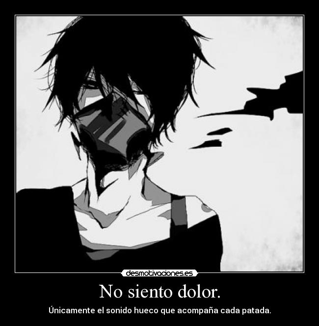 No siento dolor. - 