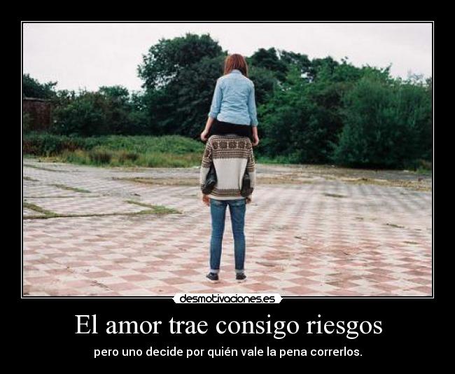 El amor trae consigo riesgos - 