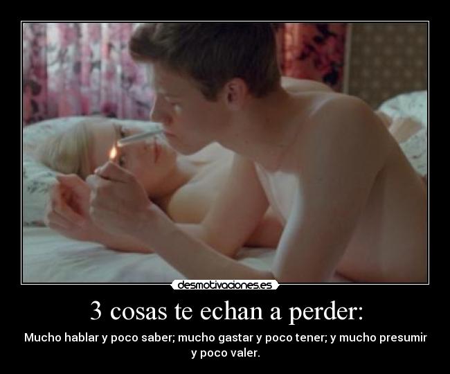 3 cosas te echan a perder: - 