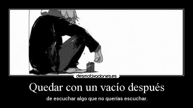 Quedar con un vacío después -