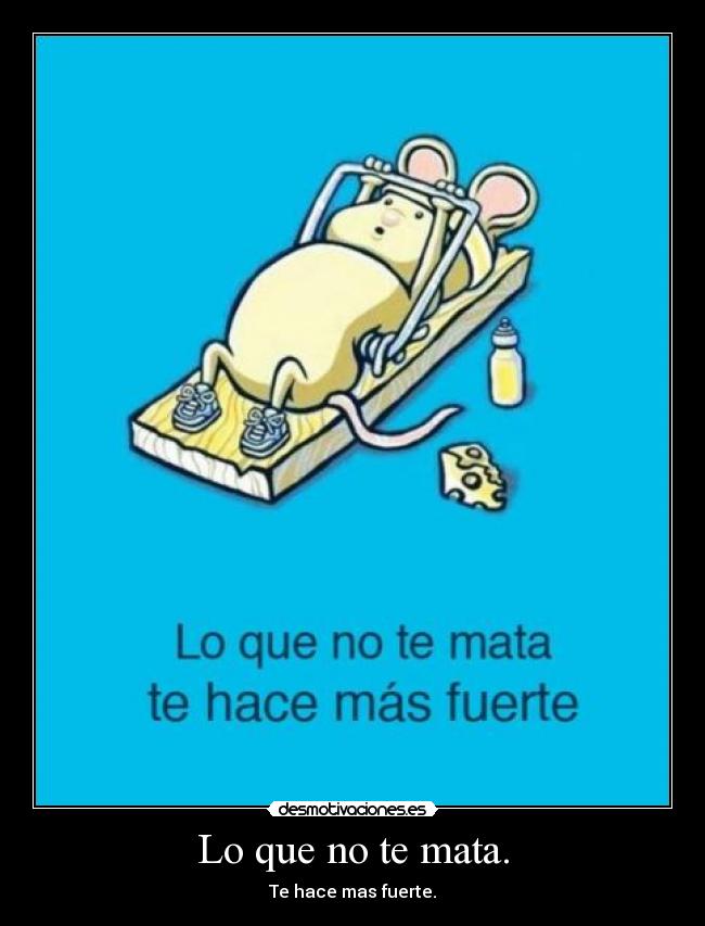 carteles que mata desmotivaciones