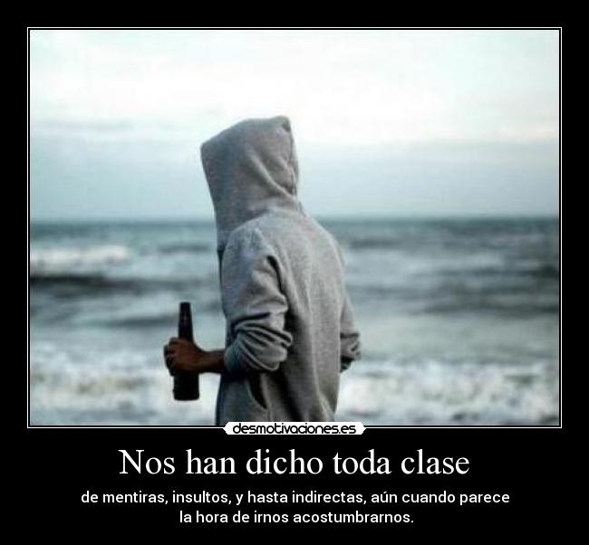 Nos han dicho toda clase -