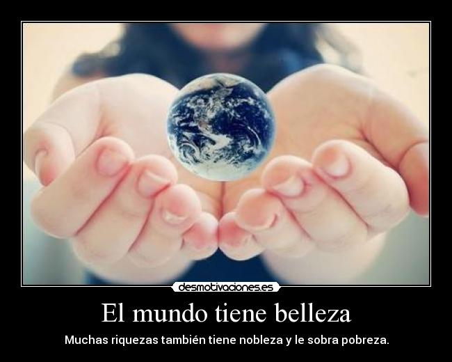 El mundo tiene belleza - 