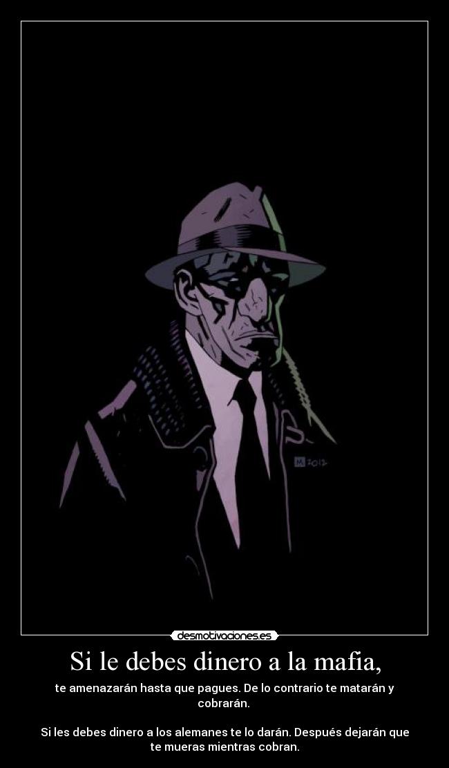 Si le debes dinero a la mafia, - 