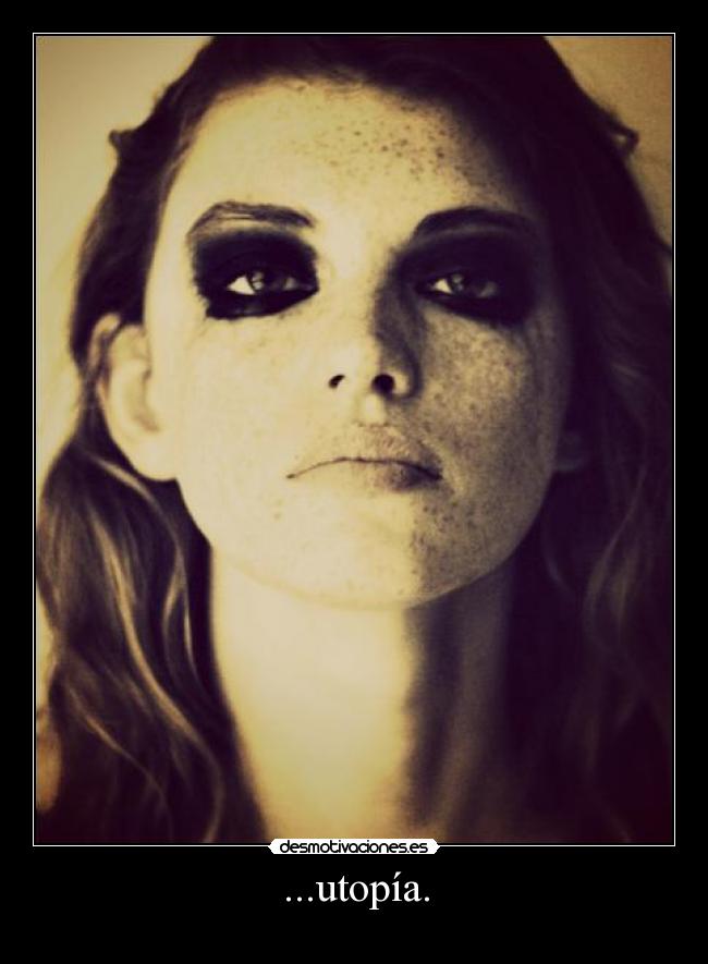 ...utopía. -