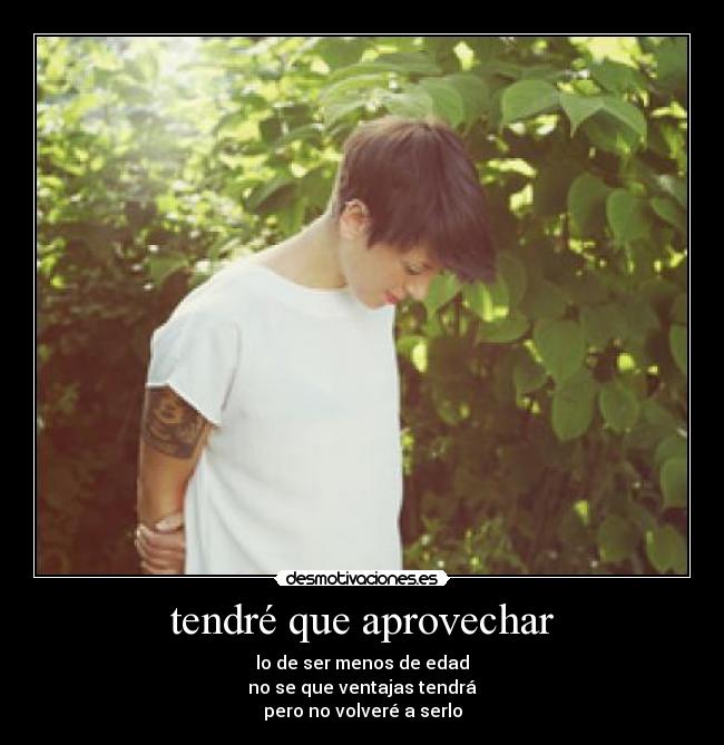 tendré que aprovechar - 