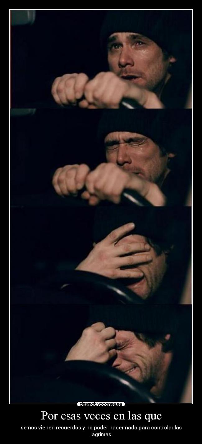 Por esas veces en las que -