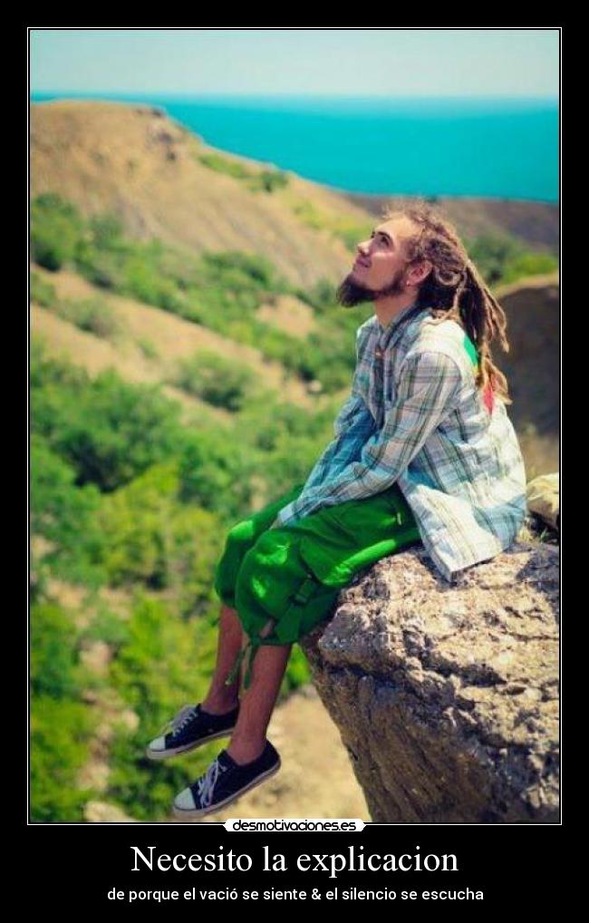 Necesito la explicacion - de porque el vació se siente & el silencio se escucha