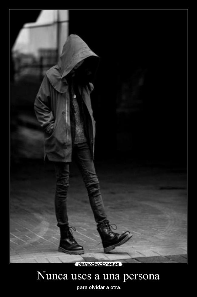 Nunca uses a una persona - 