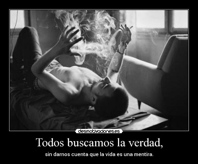 Todos buscamos la verdad, - 
