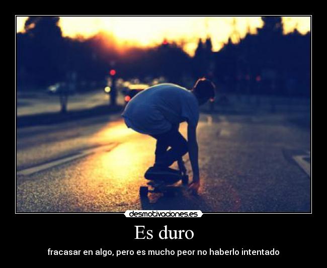 Es duro - 