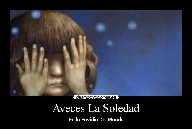 carteles soledad soledad desmotivaciones