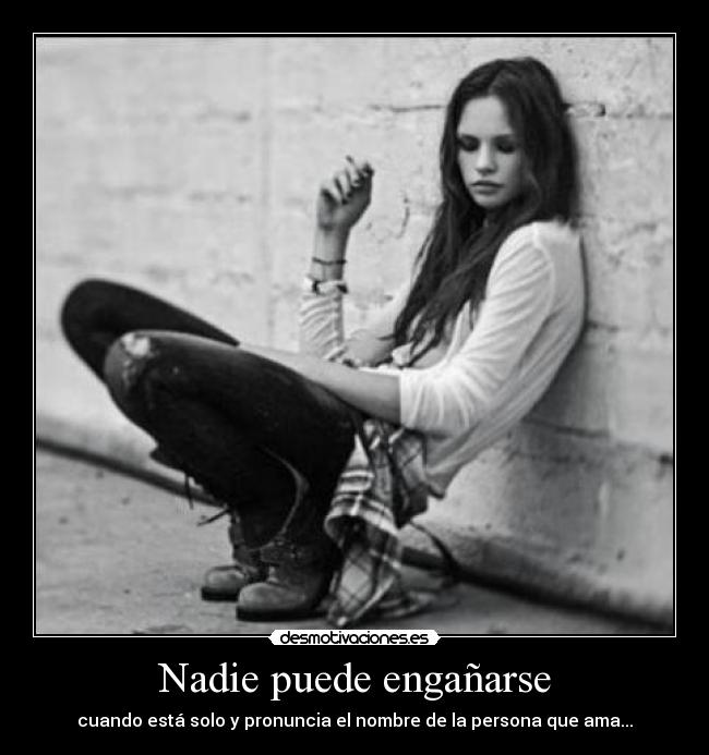 Nadie puede engañarse -