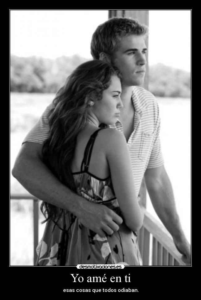 Yo amé en ti - esas cosas que todos odiaban.