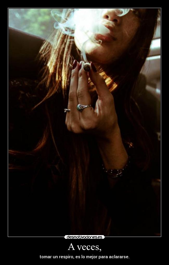 A veces, - tomar un respiro, es lo mejor para aclararse.