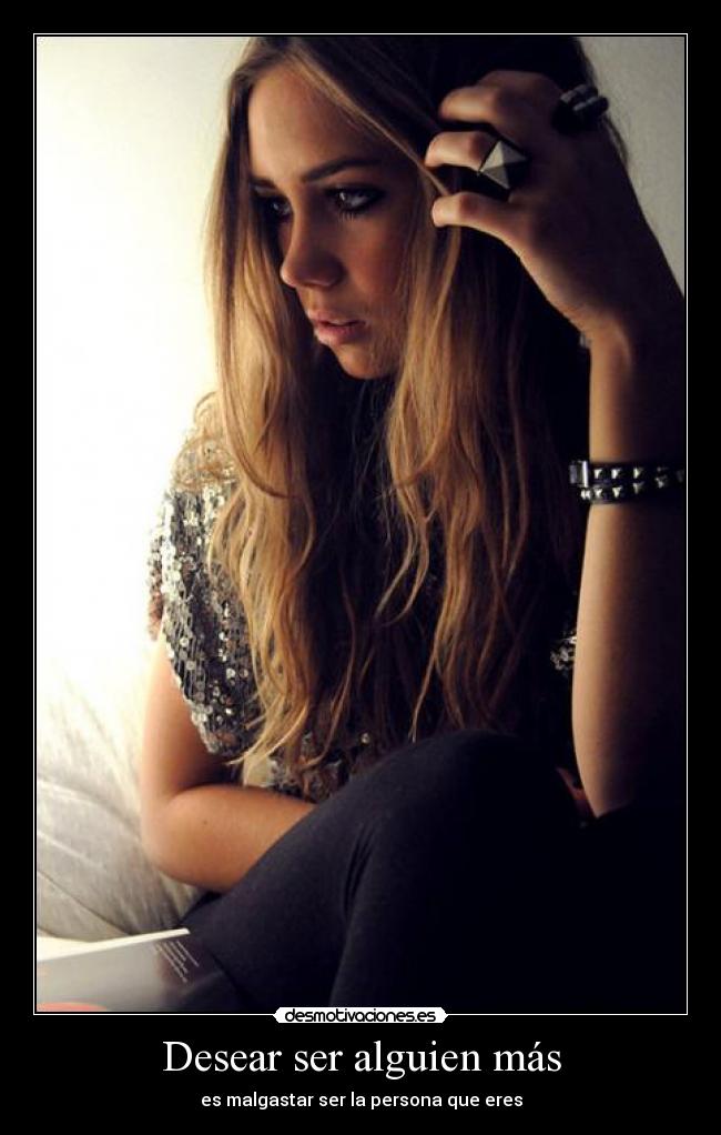 Desear ser alguien más -