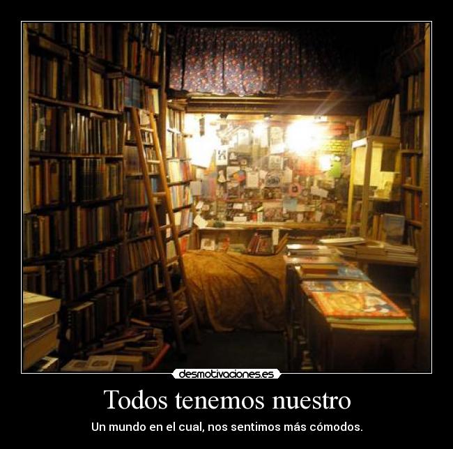 Todos tenemos nuestro -