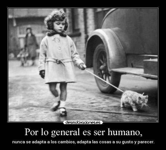 Por lo general es ser humano, -