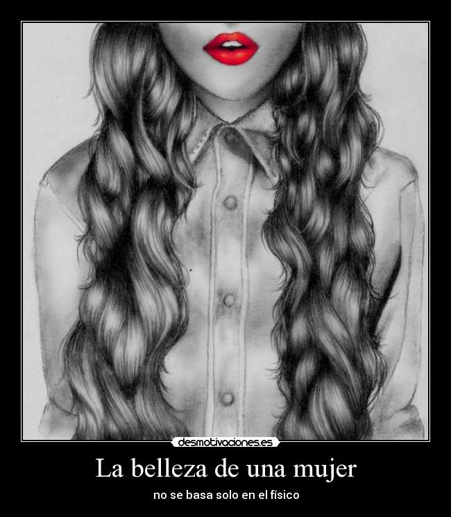 La belleza de una mujer - no se basa solo en el físico