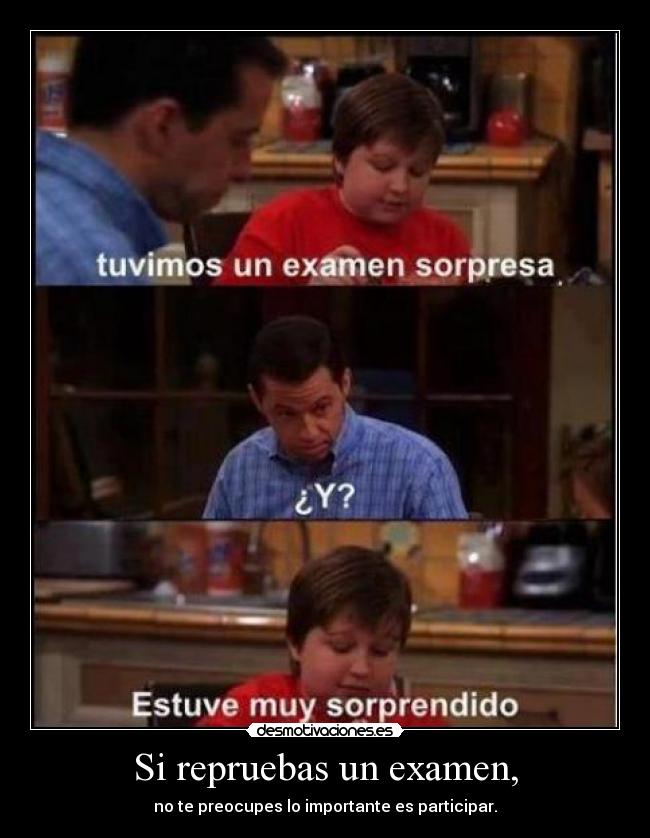 Si repruebas un examen, - 