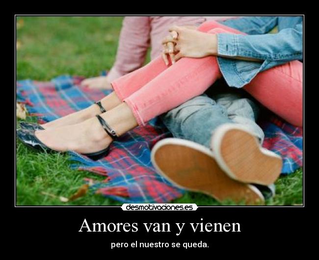 Amores van y vienen -