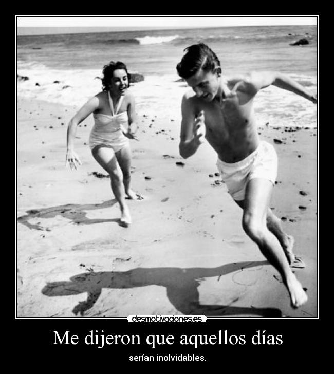 Me dijeron que aquellos días - 