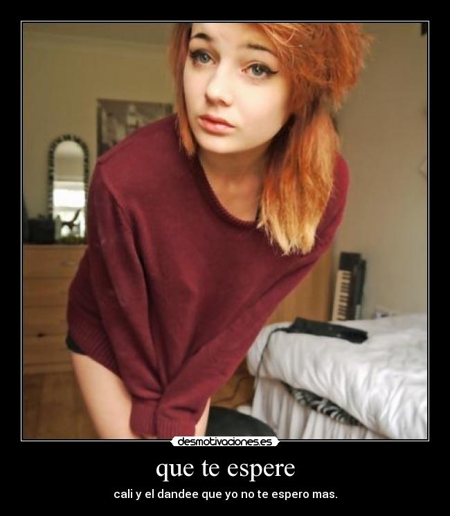 que te espere - cali y el dandee que yo no te espero mas.
