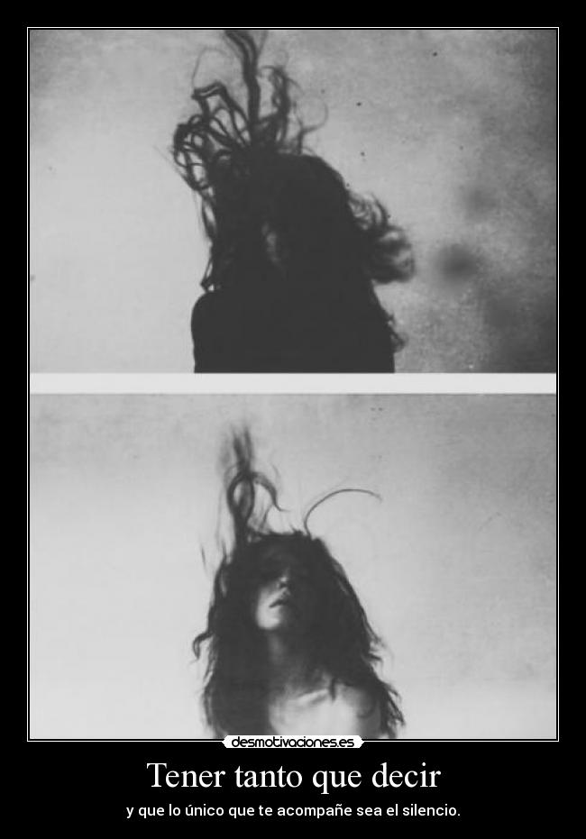 Tener tanto que decir -