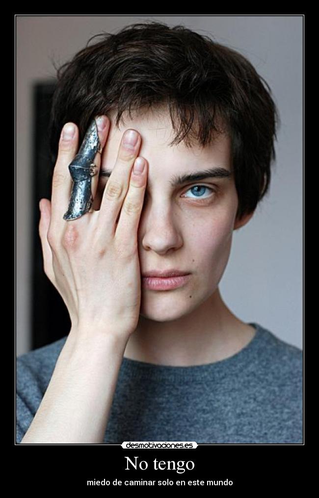 No tengo - miedo de caminar solo en este mundo
