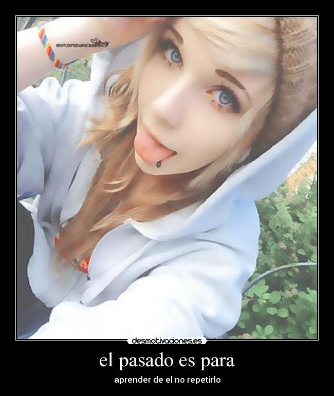 el pasado es para - aprender de el no repetirlo