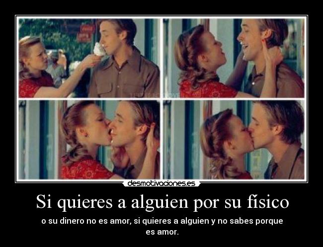 Si quieres a alguien por su físico -