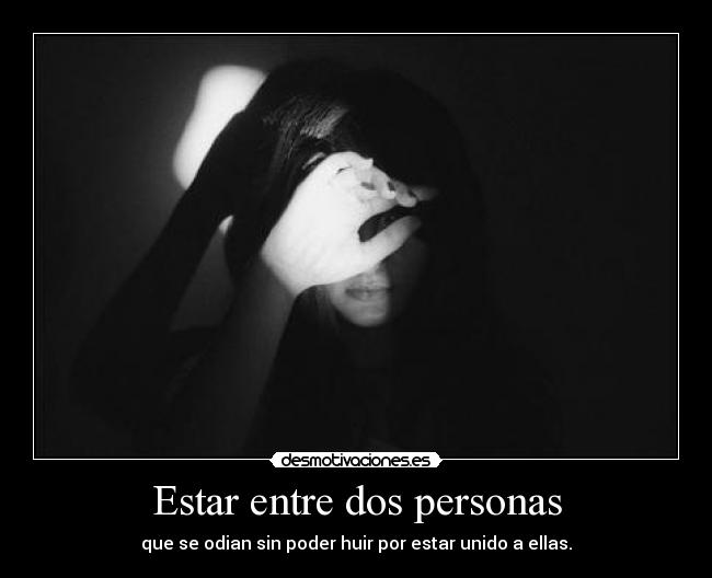 Estar entre dos personas - 
