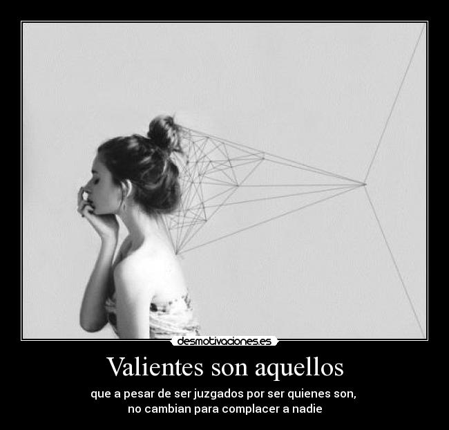 Valientes son aquellos -