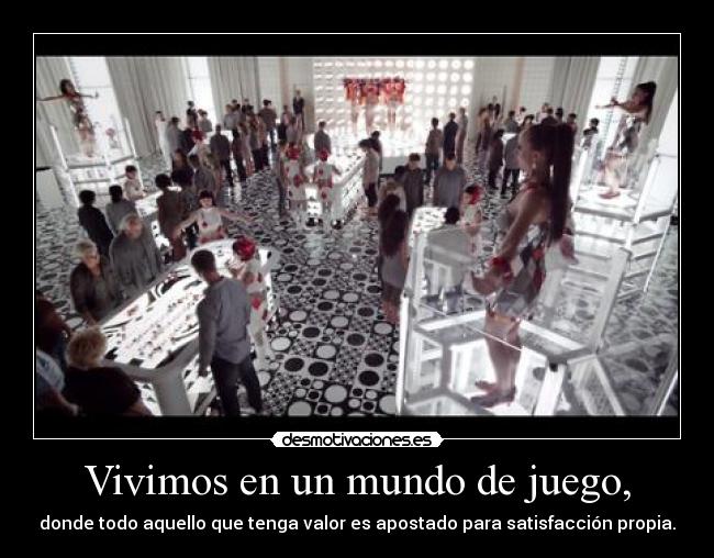 Vivimos en un mundo de juego, - 