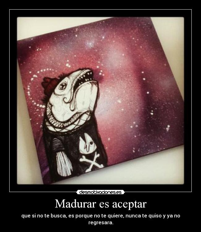 Madurar es aceptar - 
