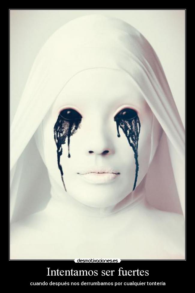 Intentamos ser fuertes -