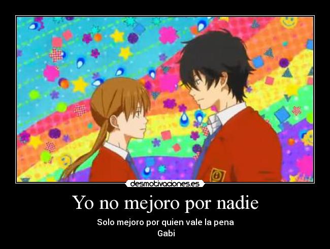 Yo no mejoro por nadie -