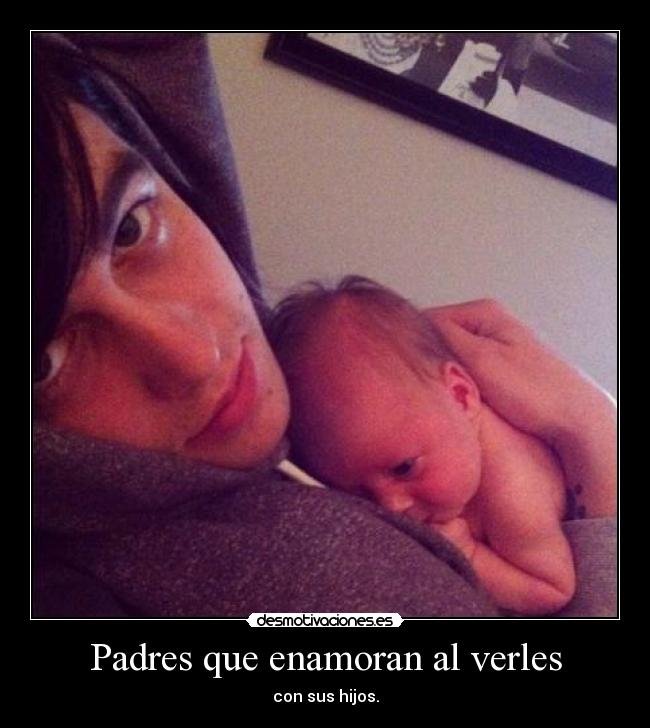 Padres que enamoran al verles - con sus hijos.