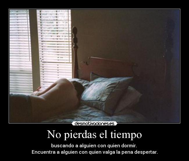 No pierdas el tiempo -