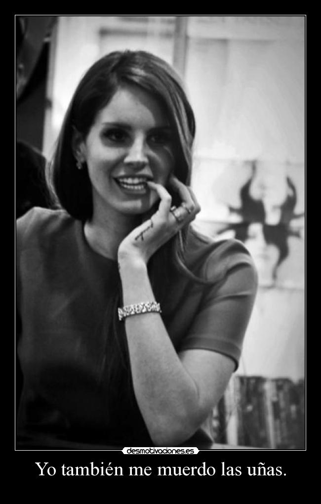 Yo también me muerdo las uñas. - 