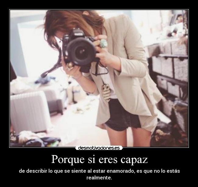 Porque si eres capaz -