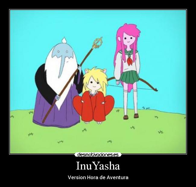 InuYasha - Version Hora de Aventura