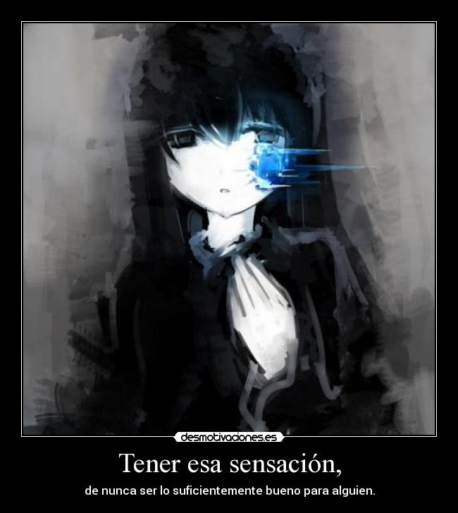 Tener esa sensación, - 