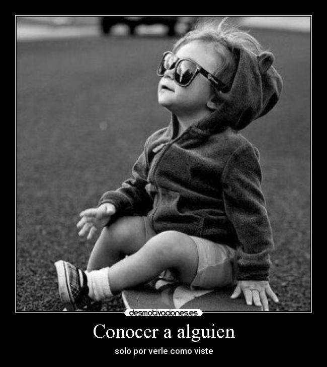 Conocer a alguien - solo por verle como viste