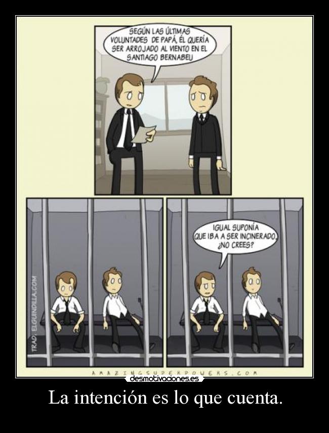 La intención es lo que cuenta. -