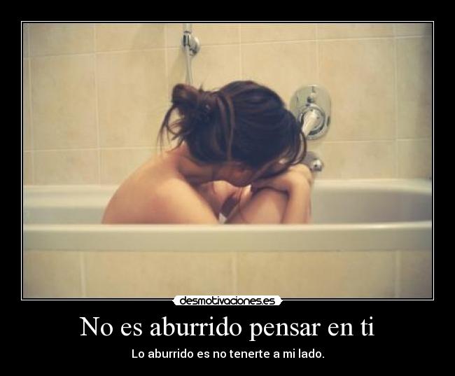 No es aburrido pensar en ti -