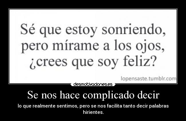 Se nos hace complicado decir -