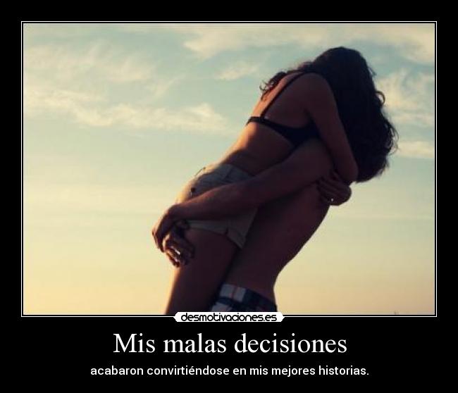 Mis malas decisiones -