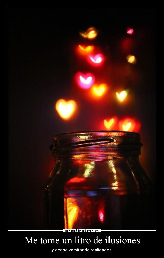 Me tome un litro de ilusiones -