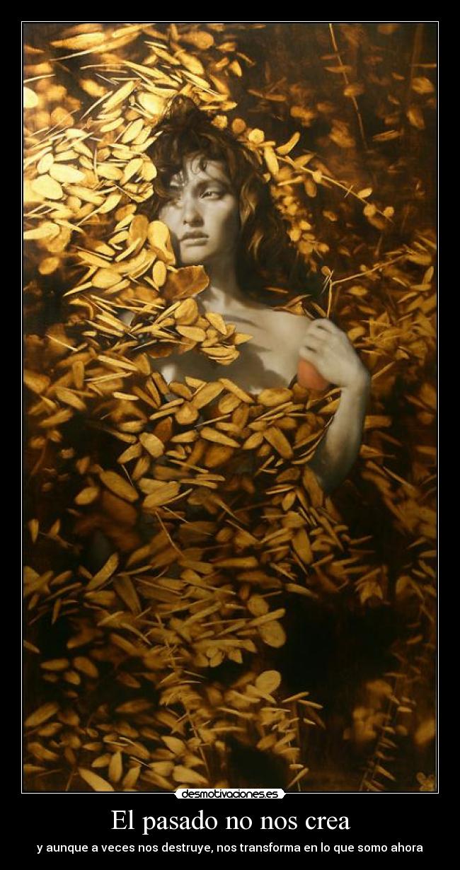 El pasado no nos crea -